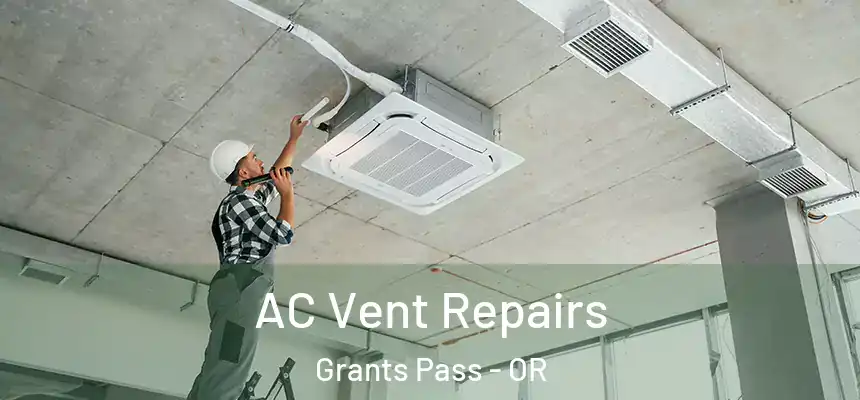  AC Vent Repairs Grants Pass - OR