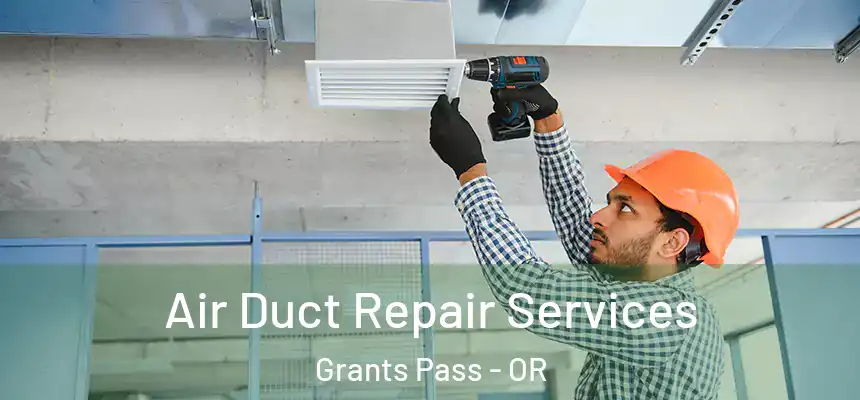  Air Duct Repair Services Grants Pass - OR