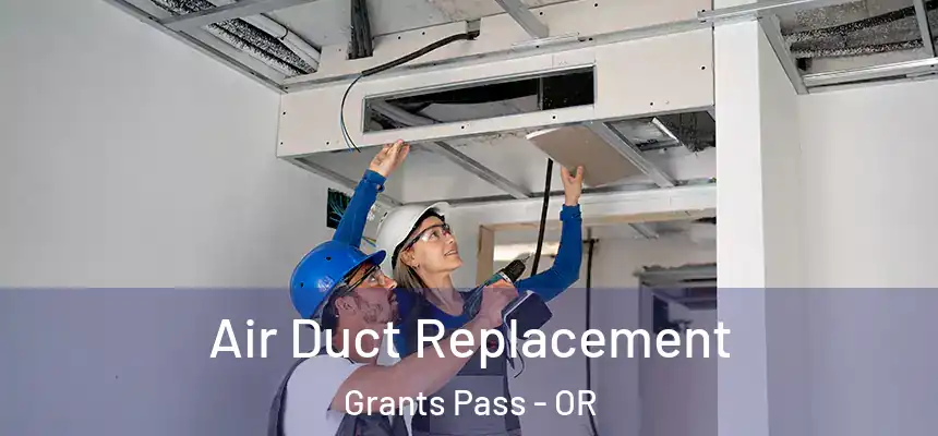  Air Duct Replacement Grants Pass - OR