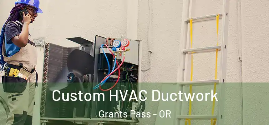  Custom HVAC Ductwork Grants Pass - OR