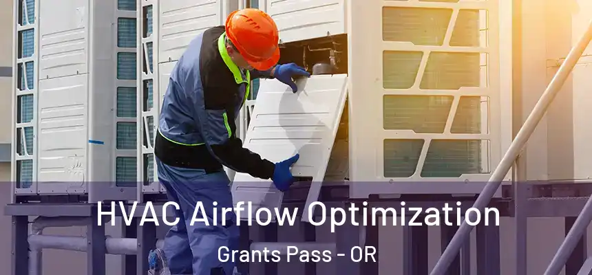  HVAC Airflow Optimization Grants Pass - OR