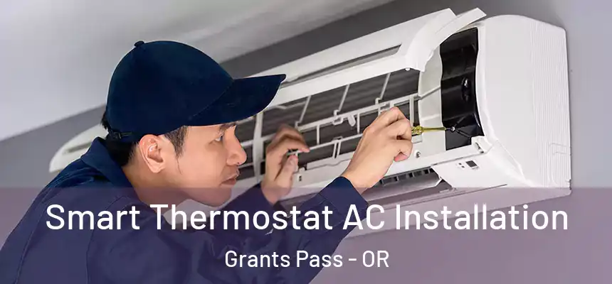  Smart Thermostat AC Installation Grants Pass - OR