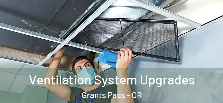  Ventilation System Upgrades Grants Pass - OR